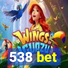 538 bet